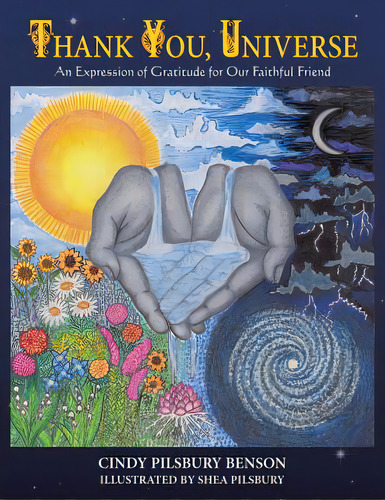 Thank You, Universe: An Expression Of Gratitude For Our Faithful Friend, De Benson, Cindy Pilsbury. Editorial Archway Pub, Tapa Blanda En Inglés