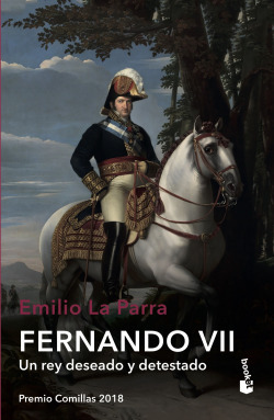 Libro Fernando Vii Un Rey Deseado Y Detestado De Booket