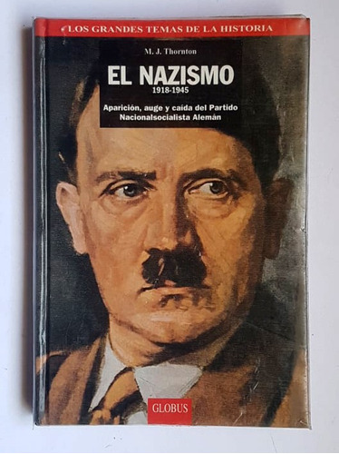 El Nazismo, 1918-1945, M. J. Thornton