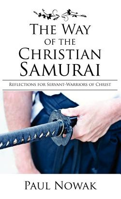 Libro The Way Of The Christian Samurai: Reflections For S...