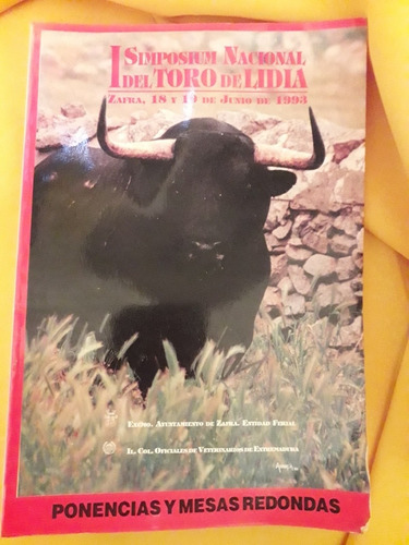 Simposium Nacional Del Toro De Lidia. Ponencias Y Mesas Redo