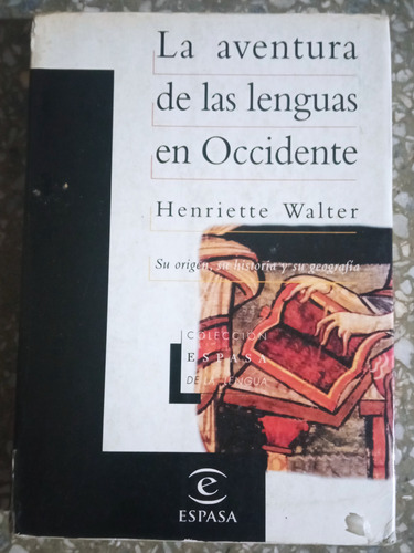 La Aventura De Las Lenguas En Occidentes - Henriette Walter