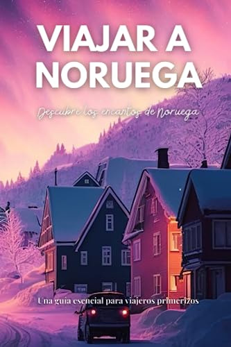 Viajar A Noruega. Descubre Los Encantos De Noruega. (spanish Edition), De Da Costa, Mar. Editorial Independently Published, Tapa Pasta Blanda, Edición 1 En Español, 2023