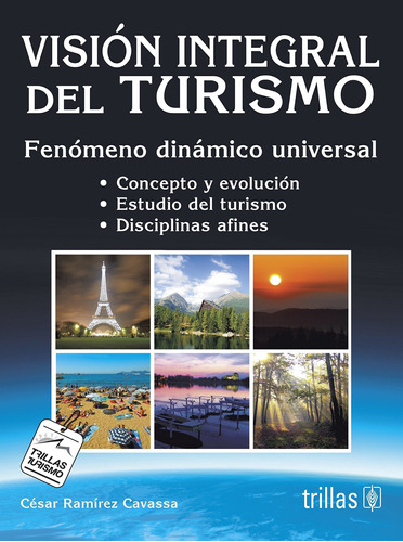 Vision Integral Del Turismo. Fenomeno Dinamico Unive