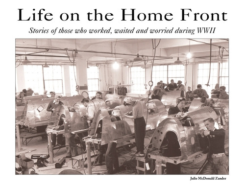 Life On The Home Front: Stories Of Those Who Waited, Worked, And Worried During Wwii, De Mcdonald Zander, Julie M.. Editorial Lightning Source Inc, Tapa Blanda En Inglés