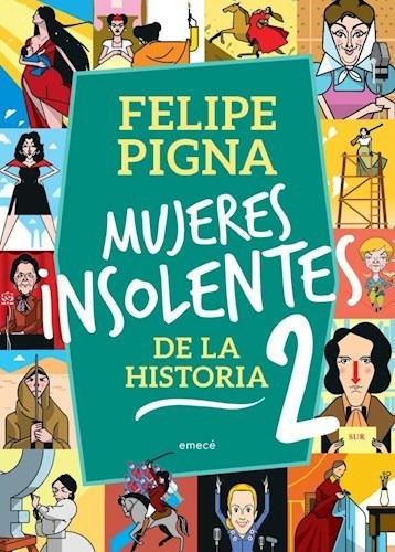 Libro Mujeres Insolentes De La Historia 2 De Felipe Pigna