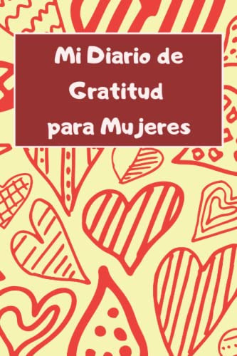 Mi Diario De Gratitud Para Mujeres: Cuaderno Para Autoayuda
