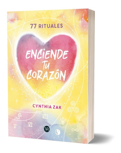 Libro Enciende Tu Corazón - 77 Rituales De Cynthia Zak