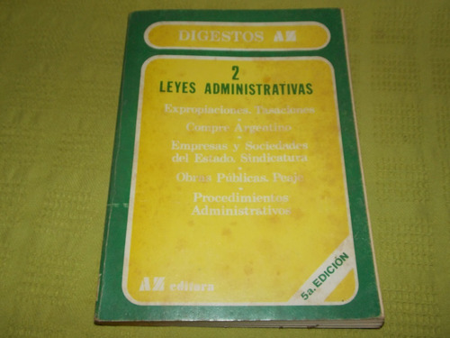 Leyes Administrativas / Digesto 2 / 5a. Edición - Az