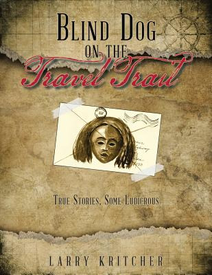 Libro Blind Dog On The Travel Trail: True Stories, Some L...