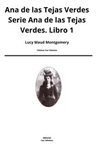 Comprar Libro: Ana De Las Tejas Verdes Serie Ana De Las Tejas Con De