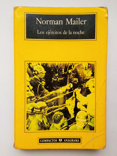 Norman Mailer Los Ejercitos De La Noche Anagrama Compactos 