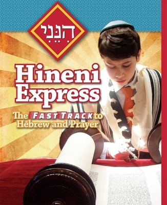 Libro Hineni Express: The Fast Track To Hebrew And Prayer...