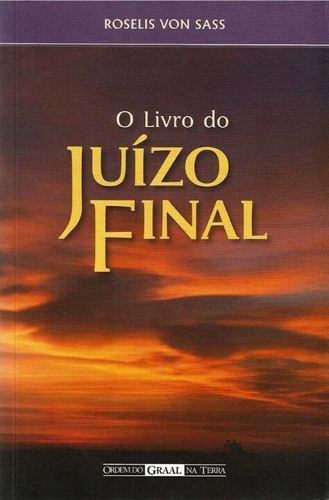 LIVRO DO JUIZO FINAL, O, de Sass, Roselis Von. Editora ORDEM DO GRAAL em português