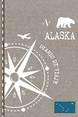 Libro: Alaska Diario De Viaje: Libro De Registro De Viajes -