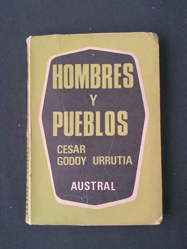 Libro Hombres Y Pueblos Cesar Godoy Urrutia. L
