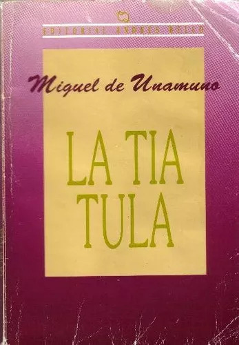 Miguel De Unamuno: La Tía Tula