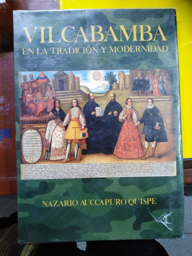 Vilcabamba En La Tradición Y La Modernidad  Nazario A Quispe