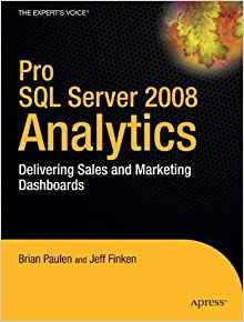 Pro Sql Server 2008 Analytics Delivering Sales And Marketing