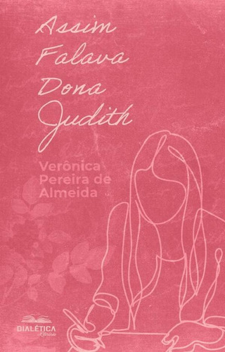 Assim Falava Dona Judith, De Verônica Pereira De Almeida. Editorial Dialética, Tapa Blanda En Portugués, 2022