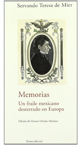 Libro Memorias. Un Fraile Mexicano Desterrado En Europa. De