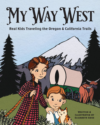 Libro My Way West: Real Kids Traveling The Oregon And Cal...