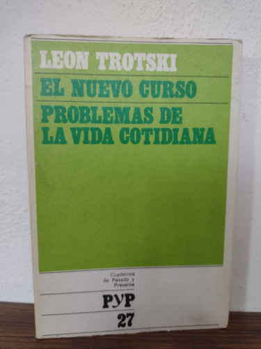 El Nuevo Curso Problemas De La Vida Cotidiana León Trotski 