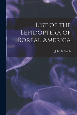 Libro List Of The Lepidoptera Of Boreal America [microfor...