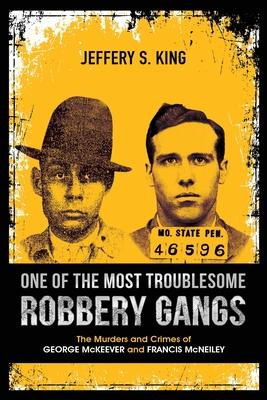 Libro One Of The Most Troublesome Robbery Gangs - Jeffery...