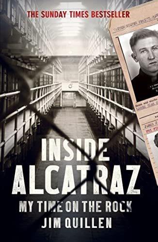 Book : Inside Alcatraz My Time On The Rock - Quillen, Jim