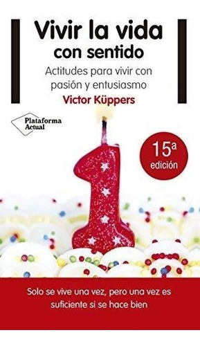 Vivir La Vida Con Sentido - Kuppers Victor