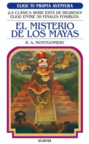 Elige Tu Propia Aventura El Misterio De Los Mayas 14, De Montgomery, R. A.. Editorial Atlántida En Español