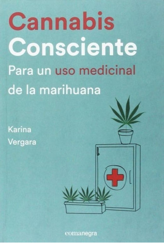 Cannabis Consciente - Un Uso Medicinal - Karina Vergara