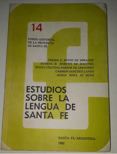 Estudios Sobre La Lengua De Santa Fe. Nelida E. Donni 