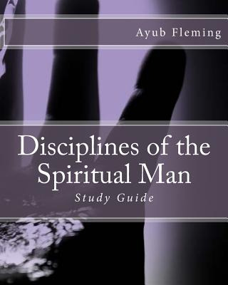 Libro Disciplines Of The Spiritual Man: Study Guide - Fle...