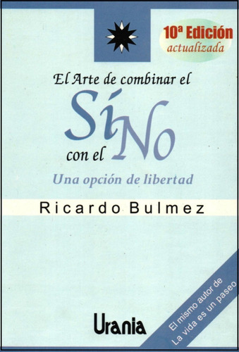 El Arte De Combinar El Si Con El No, Ricardo Bulmez.