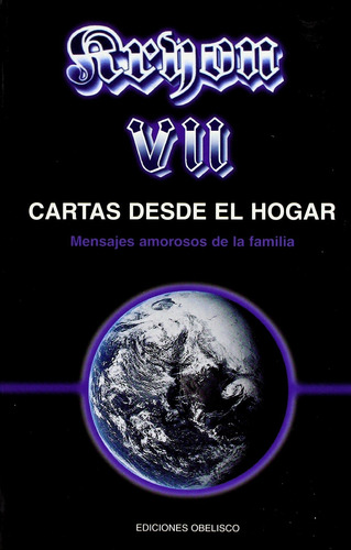 Kryon VII. Cartas desde el hogar: Mensajes amorosos de la familia, de CARROLL, LEE. Editorial Ediciones Obelisco, tapa blanda en español, 2004