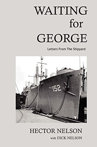 Waiting For George Letters From The Shipyard