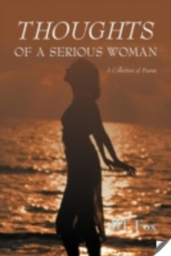 Thoughts Of A Serious Woman  -  Fox, Bt