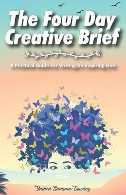 Libro The Four Day Creative Brief : A Practical Guide For...