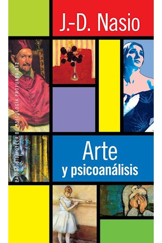 Arte Y Psicoanalisis (biblioteca De Psicologia Profunda 312), De Nasio, Juan David. Editora Paidós, Capa Mole Em Espanhol, 9999