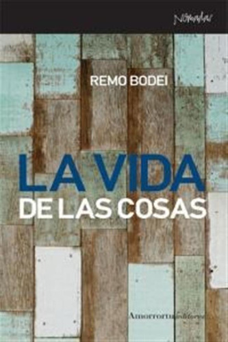 Vida De Las Cosas,la - Bodei,remo