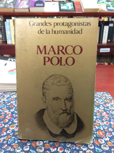 Marco Polo Grandes Protagonistas De La Humanidad Biografía