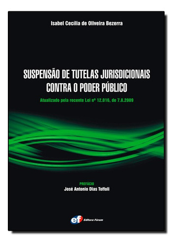 Suspensão De Tutelas Jurisdicionais Contra O Poder Público, De Isabel Cecília De Oliveira Bezerra. Editora Forum Em Português