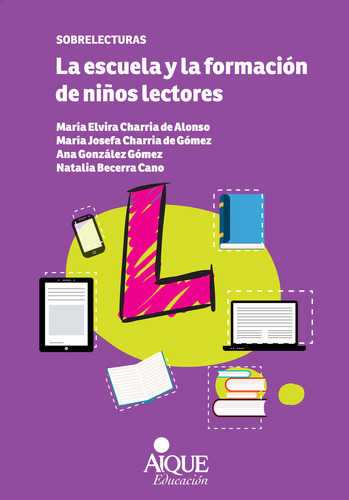 La Escuela Y La Formación De Niños Lectores - María Elvira C