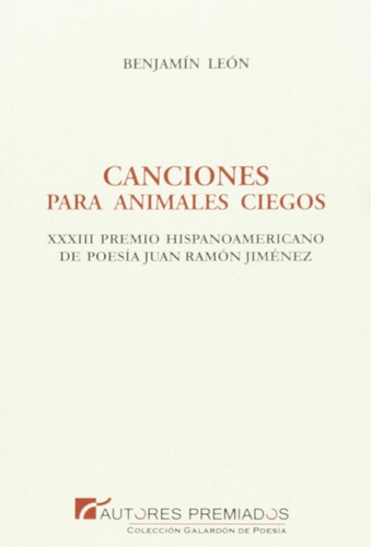CANCIONES PARA ANIMALES CIEGOS, de León, Benjamín. Premium Editorial, tapa blanda en español