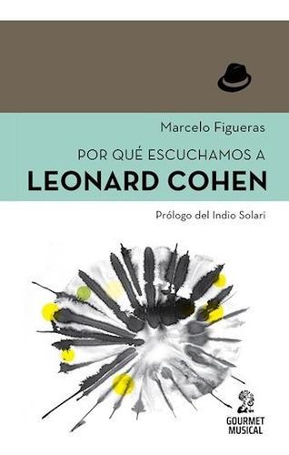 Libro Por Que Escuchamos A Leonard Cohen De Marcelo Figueras