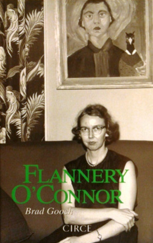 Flannery O'connor - Brad Gooch - Biografía - Ed. Circe