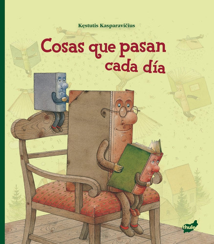 Cosas Que Pasan Cada Día, De Kestutis Kasparavicius. Editorial Thule, Tapa Blanda, Edición 1 En Español