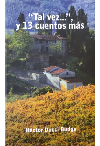 Tal Vez...  Y 13 Cuentos Mas, De Ducci Budge; Hector. Editorial Estrella Blanca, Tapa Blanda, Edición 1 En Español, 2013